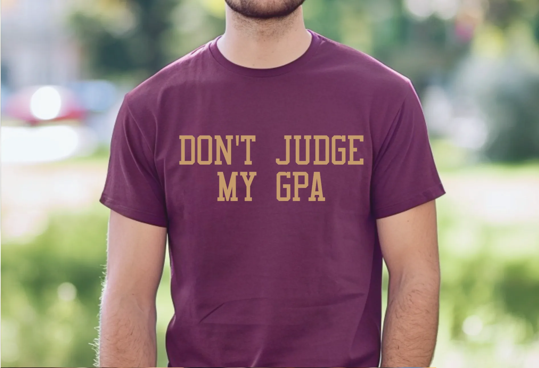 DON’T JUDGE MY GPA T-SHIRT