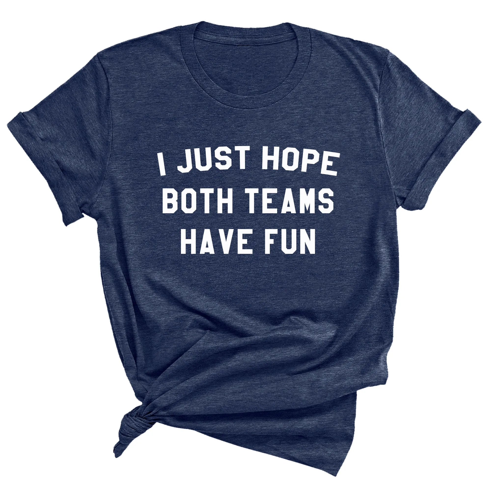 I Just Hope Both Teams Have Fun Unisex T-Shirt