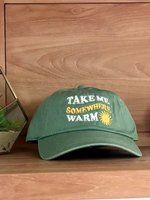 Take Me Somewhere Warm Baseball Hat